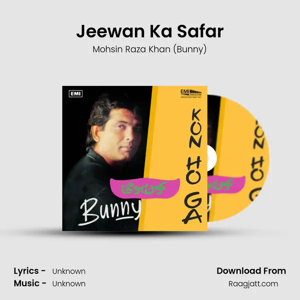 Jeewan Ka Safar - Mohsin Raza Khan (Bunny) album cover 