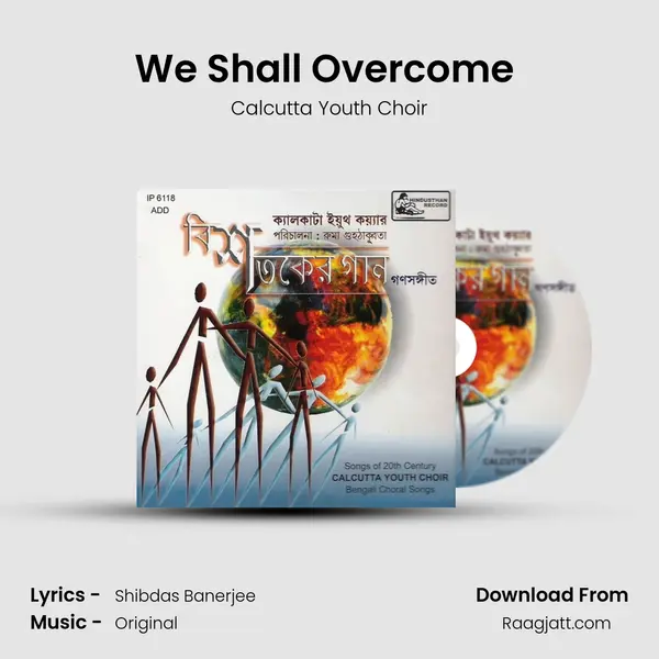 We Shall Overcome (with Bengali Transliteration) - Calcutta Youth Choir album cover 