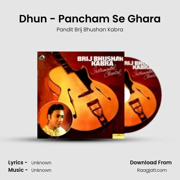 Dhun - Pancham Se Ghara - Pandit Brij Bhushan Kabra album cover 