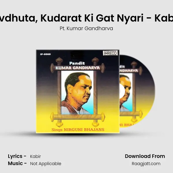 Avdhuta, Kudarat Ki Gat Nyari - Kabir mp3 song