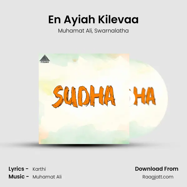 En Ayiah Kilevaa mp3 song