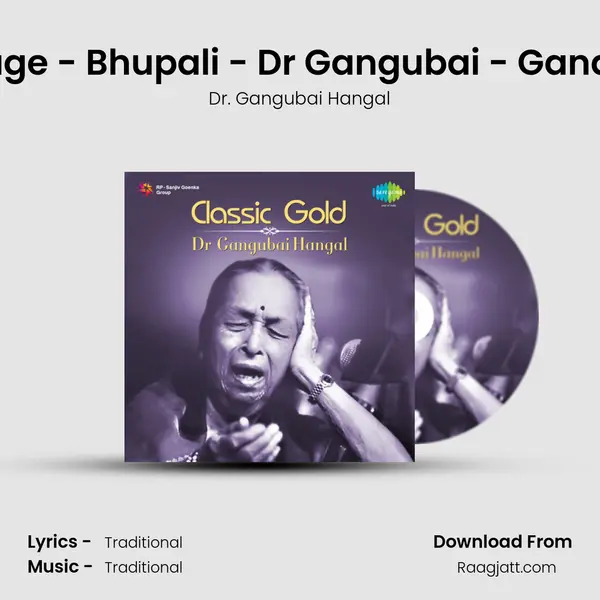 Nandiya Jaage - Bhupali - Dr Gangubai - Gandhari Hangal - Dr. Gangubai Hangal album cover 