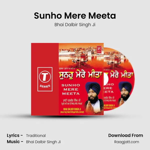 Sunho Mere Meeta - Bhai Dalbir Singh Ji album cover 