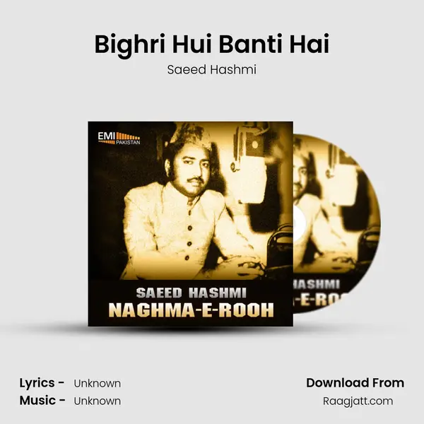 Bighri Hui Banti Hai - Saeed Hashmi album cover 