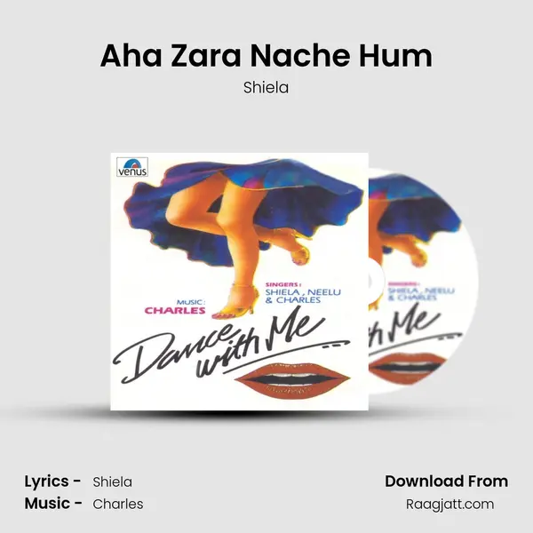 Aha Zara Nache Hum mp3 song