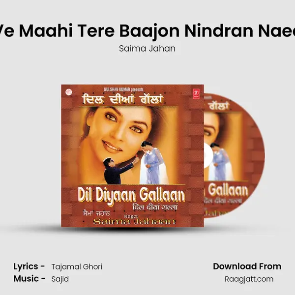 Ve Maahi Tere Baajon Nindran Naee mp3 song