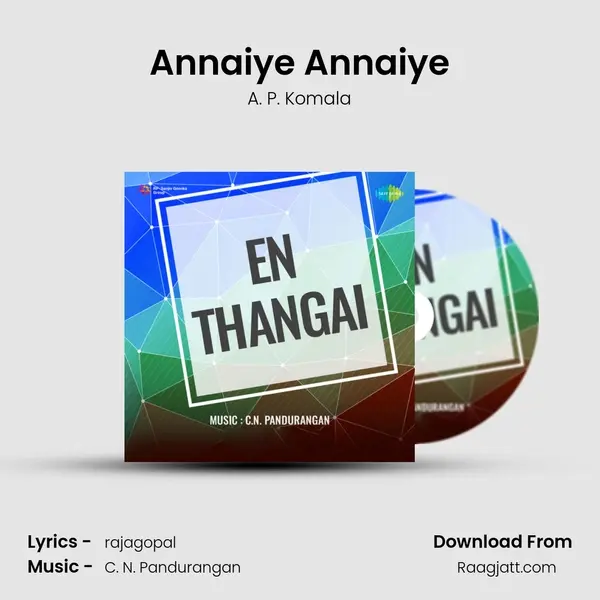 Annaiye Annaiye - A. P. Komala album cover 