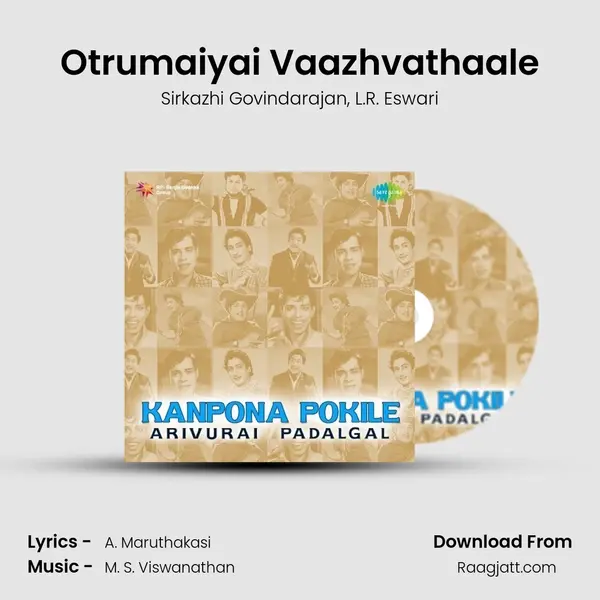 Otrumaiyai Vaazhvathaale - Sirkazhi Govindarajan mp3 song