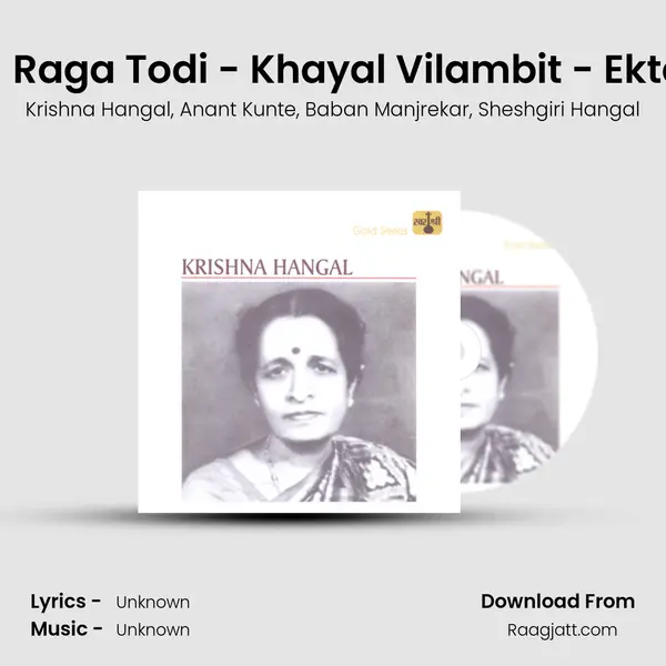 Bajo Re Mohammed Sa - Raga Todi - Khayal Vilambit - Ektaal / Lagi Re Lagan - Kha - Krishna Hangal album cover 