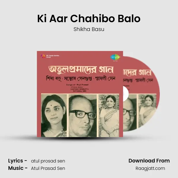 Ki Aar Chahibo Balo mp3 song