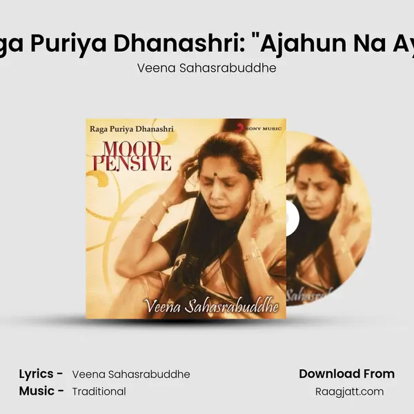 Raga Puriya Dhanashri: Ajahun Na Aye (Vilambit Ektal) mp3 song