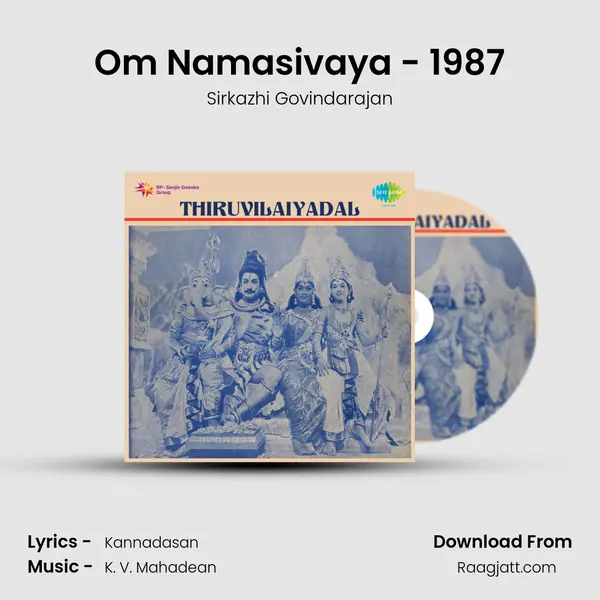 Om Namasivaya - 1987 - Sirkazhi Govindarajan mp3 song