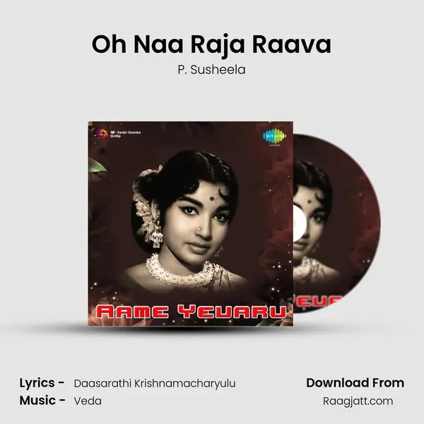 Oh Naa Raja Raava - P. Susheela mp3 song