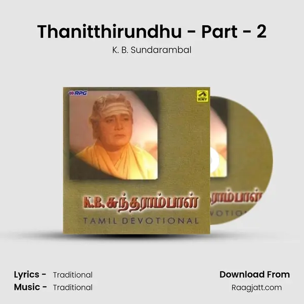 Thanitthirundhu - Part - 2 - K. B. Sundarambal album cover 