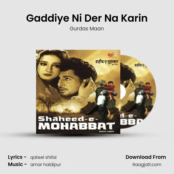 Gaddiye Ni Der Na Karin - Gurdas Maan mp3 song