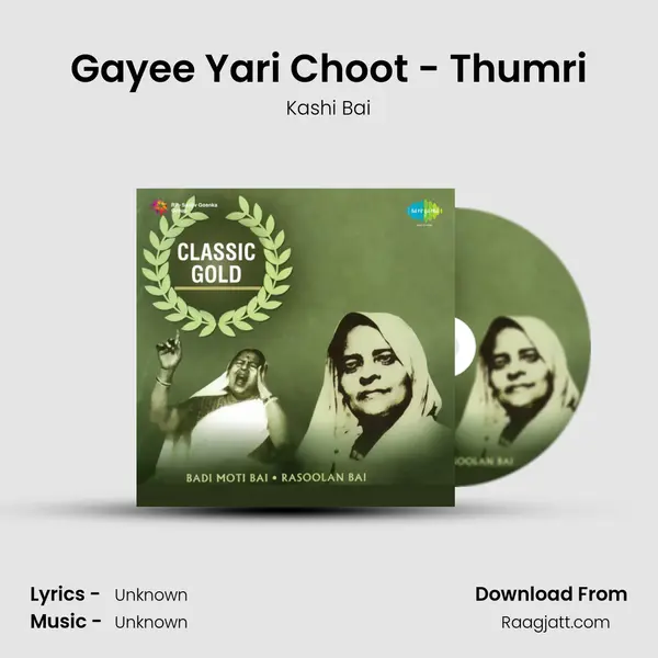 Gayee Yari Choot - Thumri - Kashi Bai album cover 