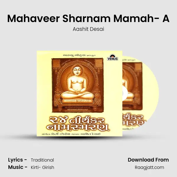 Mahaveer Sharnam Mamah- A - Aashit Desai mp3 song