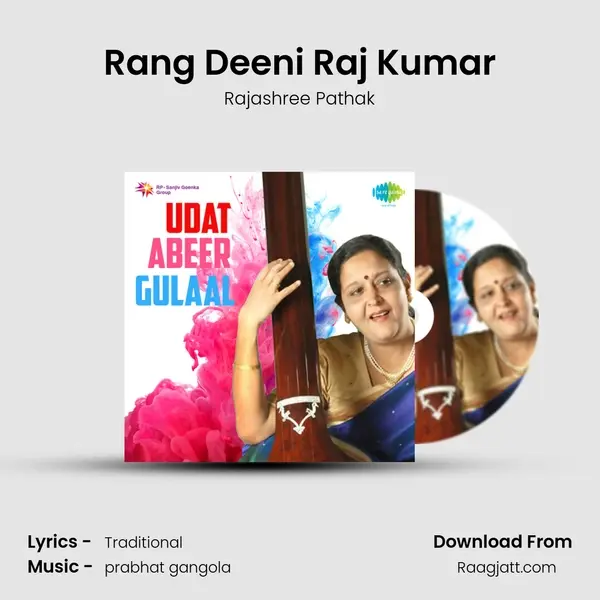 Rang Deeni Raj Kumar - Rajashree Pathak album cover 