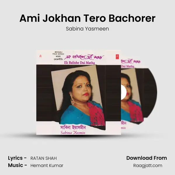 Ami Jokhan Tero Bachorer mp3 song