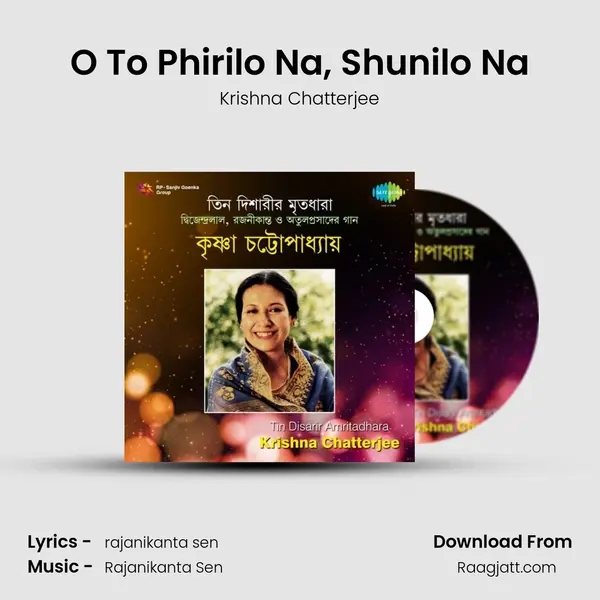 O To Phirilo Na, Shunilo Na - Krishna Chatterjee album cover 