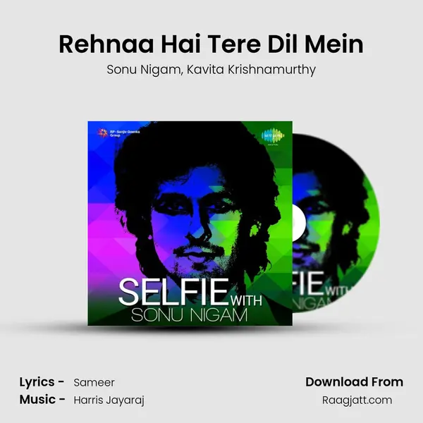 Rehnaa Hai Tere Dil Mein - Sonu Nigam album cover 