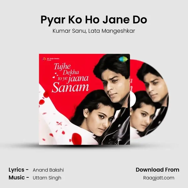 Pyar Ko Ho Jane Do - Kumar Sanu album cover 