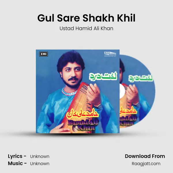 Gul Sare Shakh Khil - Ustad Hamid Ali Khan album cover 