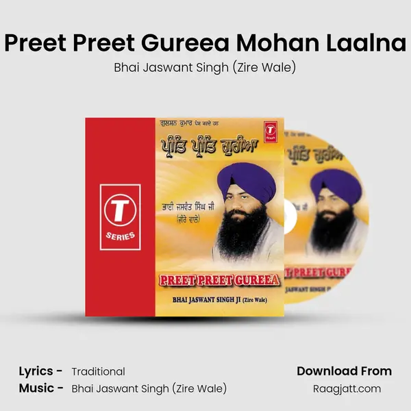 Preet Preet Gureea Mohan Laalna - Bhai Jaswant Singh (Zire Wale) album cover 