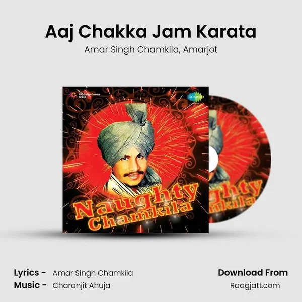 Aaj Chakka Jam Karata - Amar Singh Chamkila album cover 