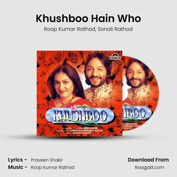 Khushboo Hain Who mp3 song