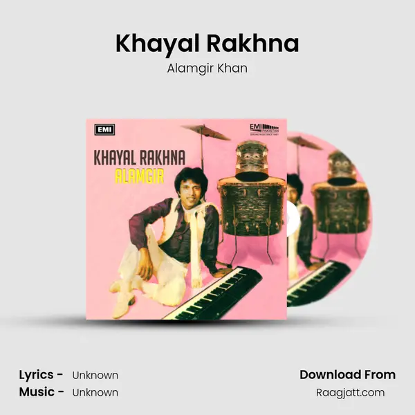 Khayal Rakhna - Alamgir Khan mp3 song