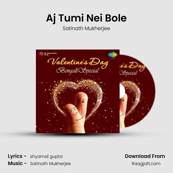 Aj Tumi Nei Bole mp3 song