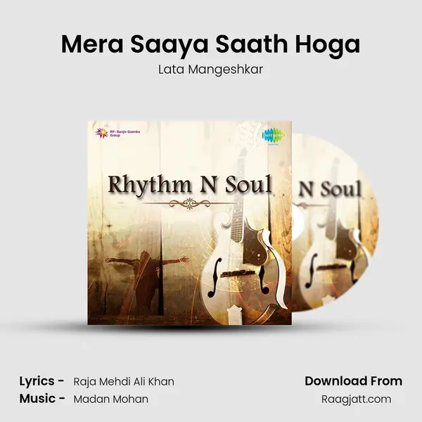 Mera Saaya Saath Hoga - Lata Mangeshkar mp3 song