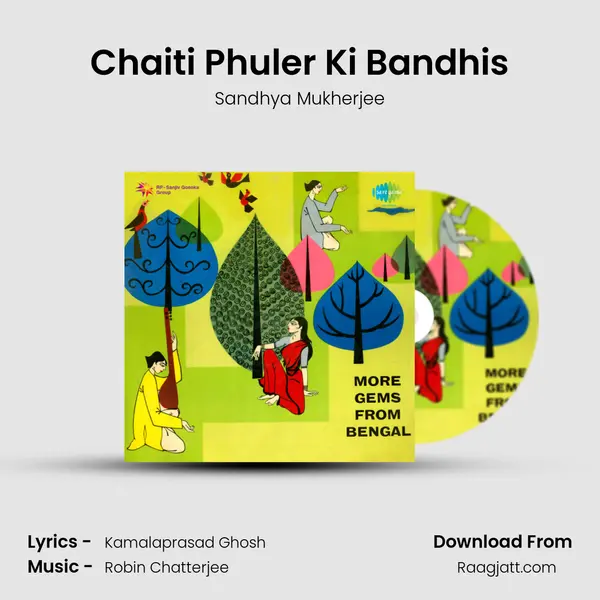 Chaiti Phuler Ki Bandhis mp3 song