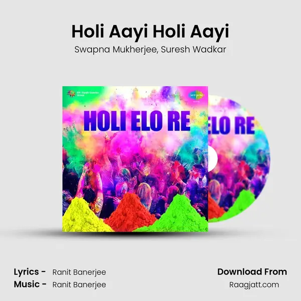 Holi Aayi Holi Aayi - Swapna Mukherjee mp3 song