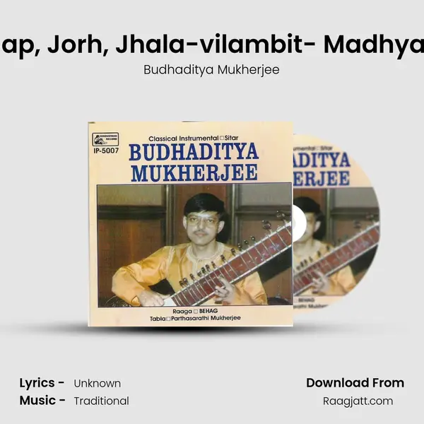 Raag - Behag - Alap, Jorh, Jhala-vilambit- Madhyalaya- Ati Drut Gat - Budhaditya Mukherjee album cover 