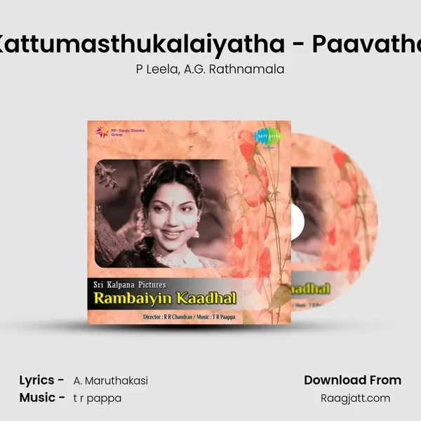 Kattumasthukalaiyatha - Paavatha mp3 song