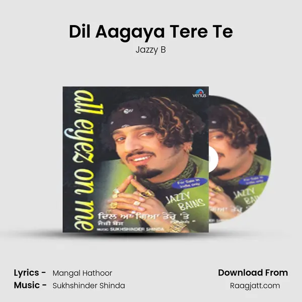 Dil Aagaya Tere Te - Jazzy B album cover 