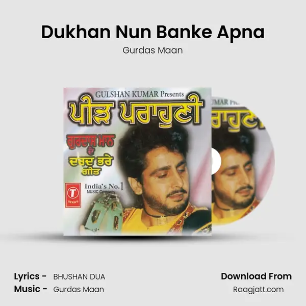 Dukhan Nun Banke Apna - Gurdas Maan mp3 song