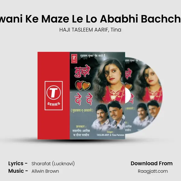 Jawani Ka Zamana Hai Jawani Ke Maze Le Lo Ababhi Bachche Ho Jakar Kaanch Ki Tum  mp3 song