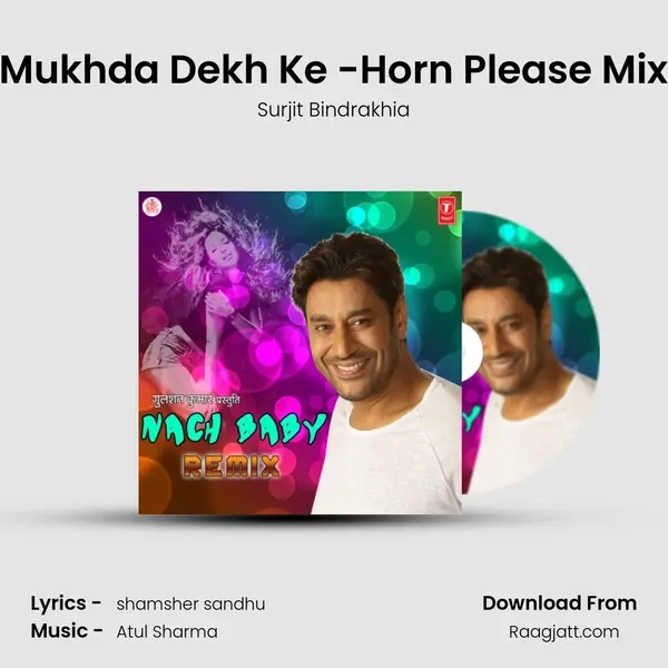 Mukhda Dekh Ke -Horn Please Mix - Surjit Bindrakhia album cover 