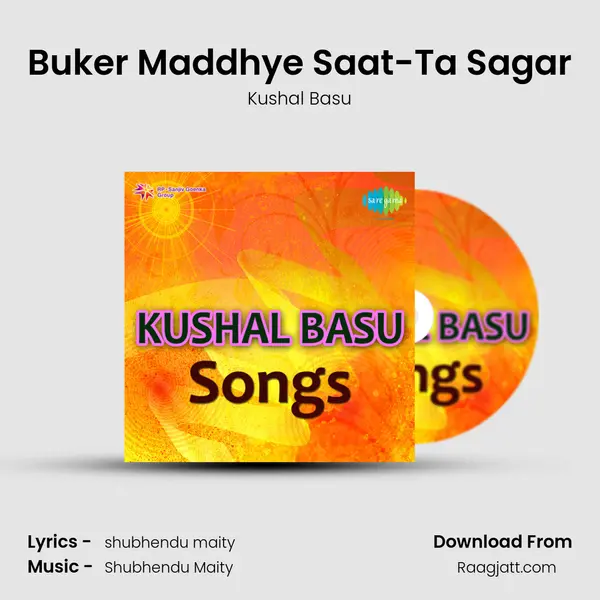 Buker Maddhye Saat-Ta Sagar - Kushal Basu album cover 