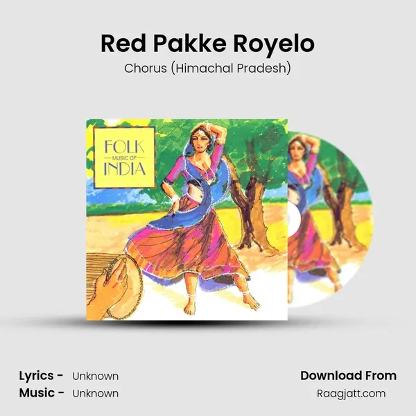 Red Pakke Royelo - Chorus (Himachal Pradesh) album cover 