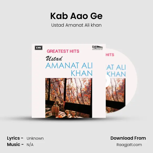 Kab Aao Ge - Ustad Amanat Ali khan album cover 