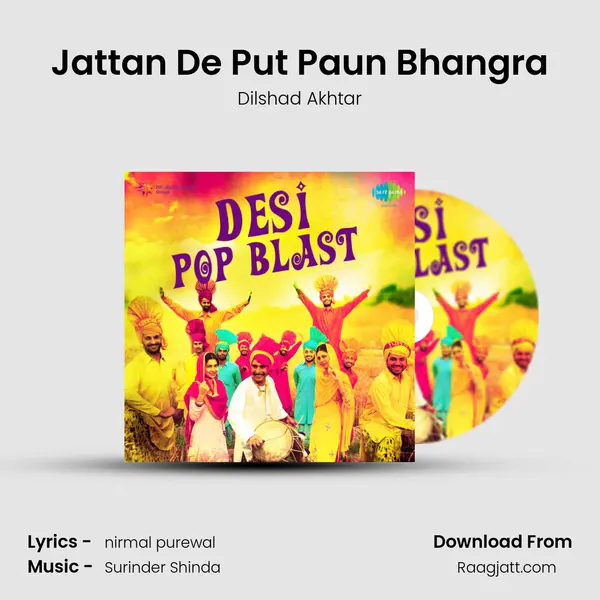 Jattan De Put Paun Bhangra - Dilshad Akhtar mp3 song