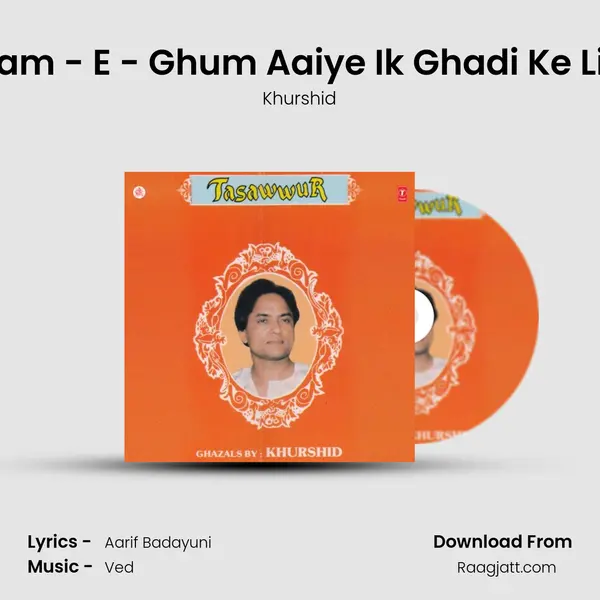 Sham - E - Ghum Aaiye Ik Ghadi Ke Liye - Khurshid album cover 