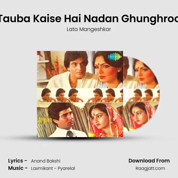 Tauba Kaise Hai Nadan Ghunghroo - Lata Mangeshkar mp3 song