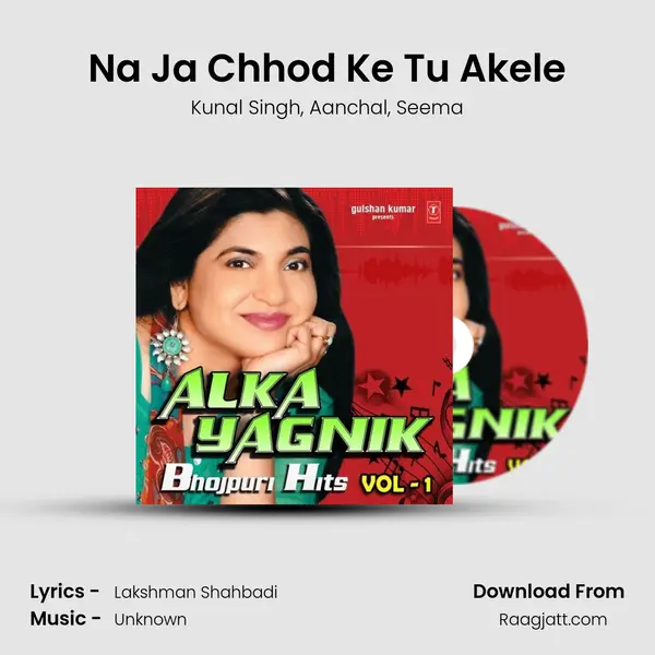 Na Ja Chhod Ke Tu Akele - Kunal Singh album cover 