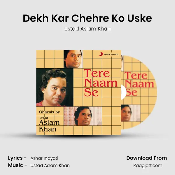 Dekh Kar Chehre Ko Uske - Ustad Aslam Khan album cover 