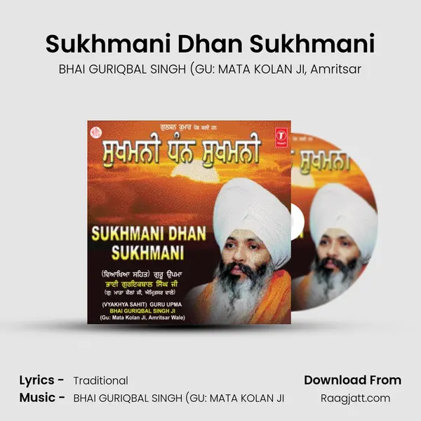 Sukhmani Dhan Sukhmani - BHAI GURIQBAL SINGH (GU: MATA KOLAN JI album cover 